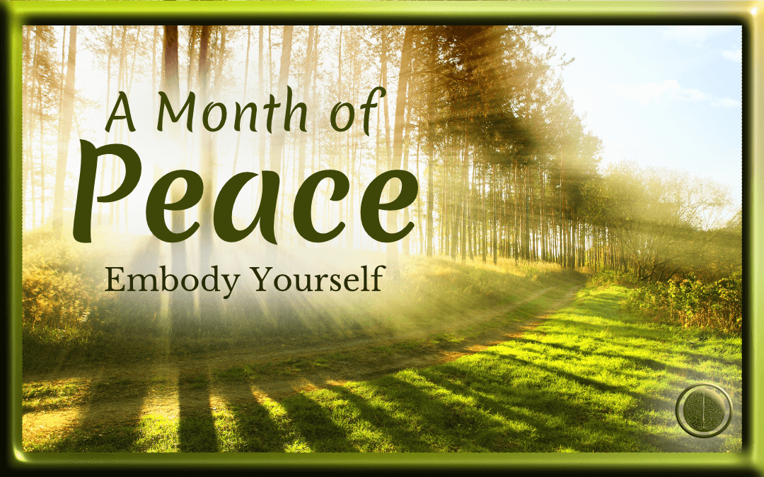 A Month of Peace. Embody Yourself